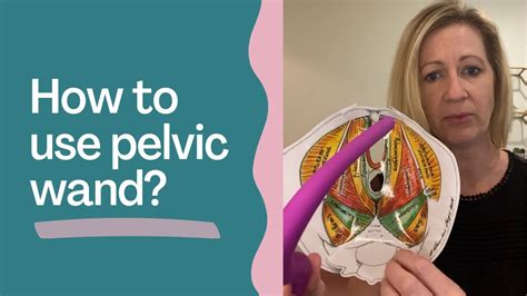 How to Use a Pelvic Wand for Pelvic Floor Physical Therapy